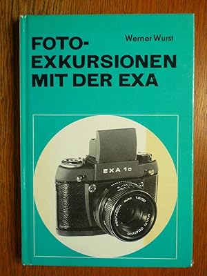 Fotoexkursionen mit der EXA - Das Lehrbuch zu den Spiegelreflexkameras EXA I b und EXA 1 c.