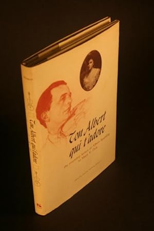 Seller image for Ton Albert qui t'adore. The Courtship Letters of Albert Spalding and Mary V. Pyle. for sale by Steven Wolfe Books