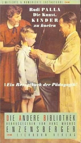 Bild des Verkufers fr Die Kunst, Kinder zu kneten (Ein Rezeptbuch der Pdagogik) zum Verkauf von ANTIQUARIAT H. EPPLER