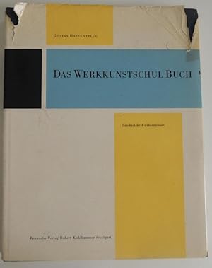 Das Werkkunstschulbuch. Handbuch der Arbeitsgemeinschaft deutscher Werkkunstschulen e.V. Vorsitze...