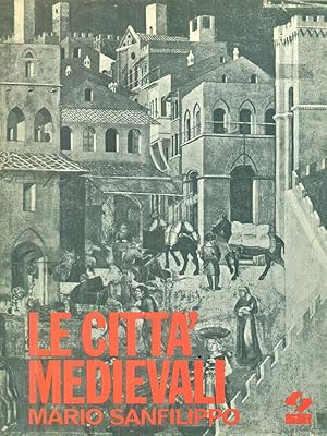 Seller image for Le citta' medievali for sale by Librodifaccia