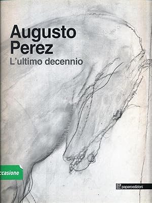 Imagen del vendedor de Augusto Perez. L'ultimo decennio a la venta por Librodifaccia