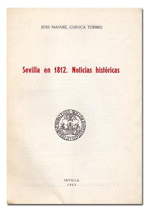 Imagen del vendedor de Sevilla en 1812. Noticias histricas. [DEDICATORIA AUTGRAFA]. a la venta por Librera Berceo (Libros Antiguos)