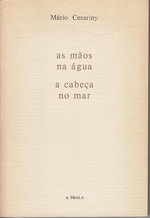 Seller image for As Maos Na Agua a Cabeca No Mar for sale by Beasley Books, ABAA, ILAB, MWABA