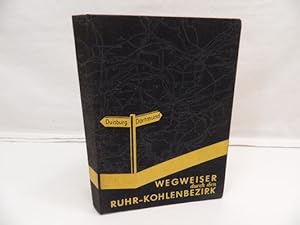 Wegweiser durch den Ruhrkohlenbezirk : Ein neuartiges Verkehrskartenwerk für Kraftfahrer und Fußg...