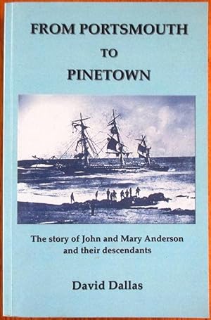 From Portsmouth to Pinetown the Story of John and Mary Anderson and Their Descendants