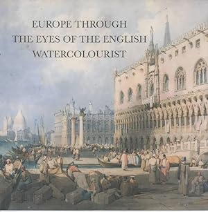 Seller image for Europe through the Eyes of the English Watercolourist John Spink At the British Antique Dealers' Association Fair for sale by C P Books Limited