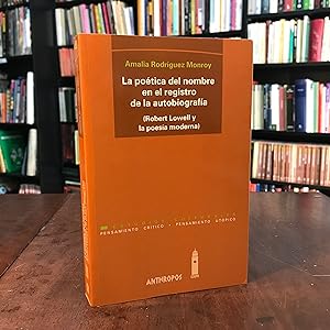 Seller image for La potica del nombre en el registro de la autobiografa (Robert Lowell y la poesa moderna) for sale by Kavka Libros
