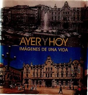 Imagen del vendedor de AYER Y HOY.IMAGENES DE UNA VIDA. a la venta por Librera Raimundo
