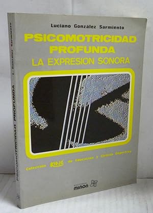 Imagen del vendedor de PSICOMOTRICIDAD PROFUNDA. LA EXPRESION SONORA a la venta por LIBRERIA  SANZ