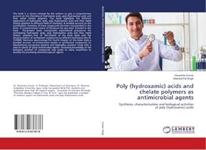 Immagine del venditore per Poly (hydroxamic) acids and chelate polymers as antimicrobial agents : Synthesis, characterization and biological activities of poly (hydroxamic) acids venduto da AHA-BUCH GmbH