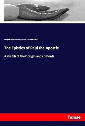 Seller image for The Epistles of Paul the Apostle : A sketch of their origin and contents for sale by AHA-BUCH GmbH