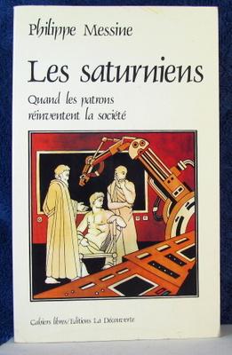 Imagen del vendedor de Les Saturniens: Quand Les Patrons Reinventent La Societe a la venta por Livres Norrois
