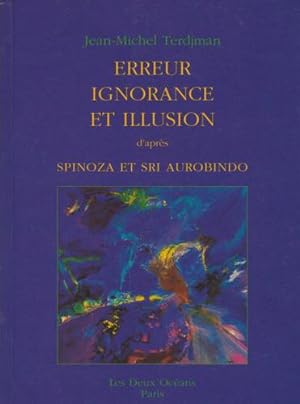 Image du vendeur pour Erreur, ignorance et illusion d'aprs Spinoza et Sri Aurobindo mis en vente par Livres Norrois