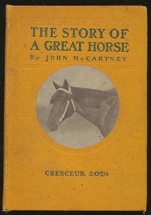 The Story Of A Great Horse: Cresceus, 2:02