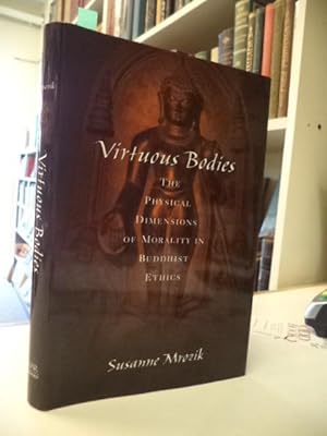 Virtuous Bodies. The Physical Dimensions of Morality in Buddhist Ethics