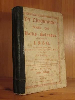 Der Oberösterreicher. Geschäfts-, Haus- und Volkskalender auf das Schalt-Jahr 1856 (Zweiter Jahrg...