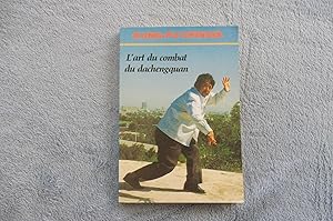 Seller image for L'Art Du Combat du DACHENGQUAN for sale by librairie ESKAL