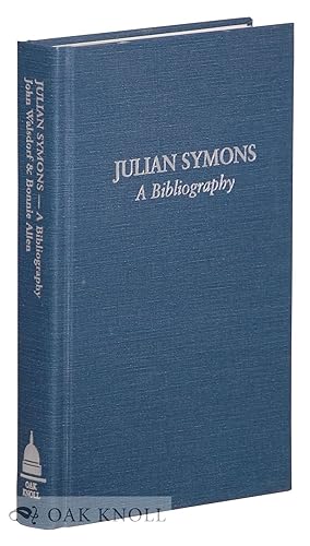 Seller image for JULIAN SYMONS, A BIBLIOGRAPHY for sale by Oak Knoll Books, ABAA, ILAB