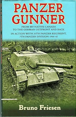 Panzer Gunner: From My Native Canada to the German Ostfront and Back, in Action with 25th Panzer ...