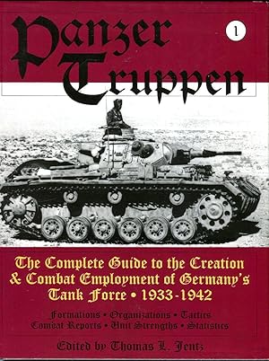 Panzer Truppen (2 volumes): The Complete Guide to the Creation & Combat Employment of Germany's T...