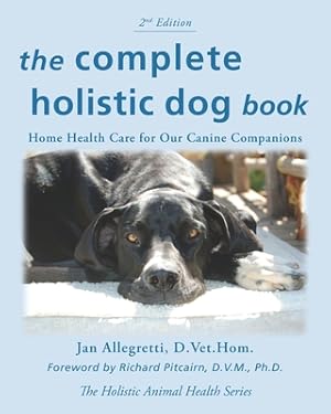 Immagine del venditore per The Complete Holistic Dog Book: Home Health Care for Our Canine Companions (Paperback or Softback) venduto da BargainBookStores