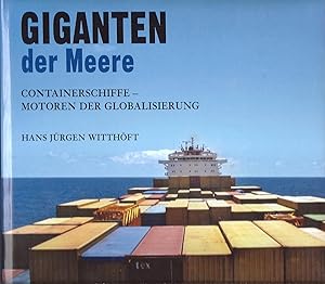 Bild des Verkufers fr Giganten der Meere Containerschiffe - Motoren der Globalisierung (Giants of the Seas Container Ships - Engines of Globalization) IN DEUTSCH ALS NEU zum Verkauf von Charles Lewis Best Booksellers