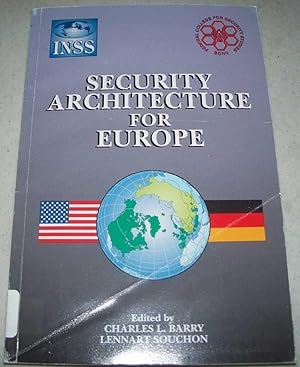 Immagine del venditore per Security Architecture for Europe, Based on a U.S.-German Workshop Co-Sponsored by the Institute for National Strategic Studies and the Federal College for Security Policy Studies venduto da Easy Chair Books