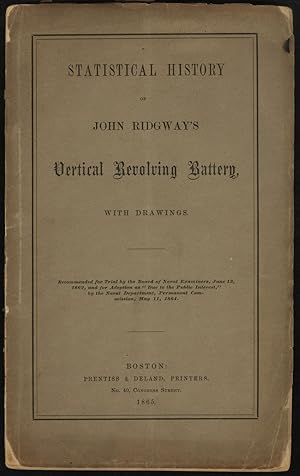 Statistical History of John Ridgway's Vertical Revolving Battery, With Drawings. (1865)(1st ed.)