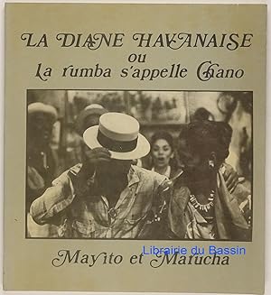 Immagine del venditore per La Diane Havanaise ou La rumba s'appelle Chano venduto da Librairie du Bassin