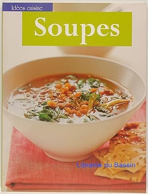 Soupe De délicieuses recettes parfumées et originales pour une cuisine créative