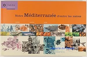 Notre Méditerranée d'entre les mères Cuisine Recettes Récits