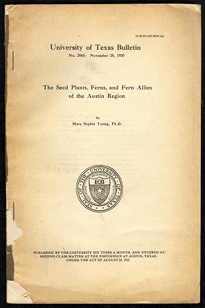 The Seed Plants, Ferns, and Fern Allies of the Austin Region. University of Texas Bulletin No. 20...