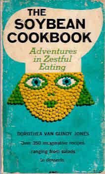 The Soybean Cookbook - Adventures in Zestful Eating
