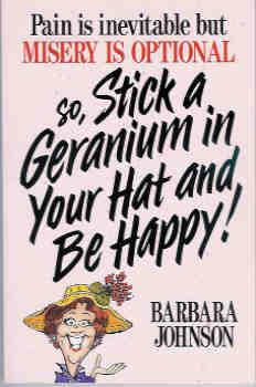 Stick a Geranium in Your Hat and be Happy!