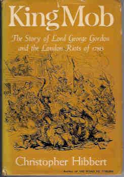 King Mob (The Story of Lord George Gordon and the London Riots of 1780)