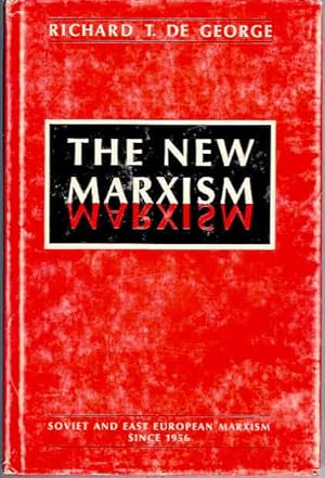 The New Marxism: Soviet and East European Marxism Since 1956