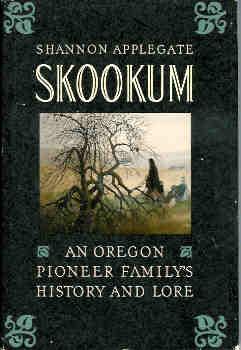 Skookum: An Oregon Pioneer Family's History and Lore