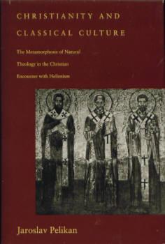 Christianity and Classical Culture: The Metamorphosis of Natural Theology in the Christian Encoun...