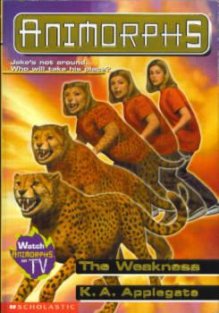 The Weakness (Animorphs Ser., No. 37)