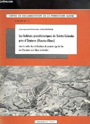 Image du vendeur pour LES HABITATS PROTOHISTORIQUES DE SAINTE-COLOMBE PRES D'ORPIERRE (HAUTES-ALPES) DANS LE CADRE DES CIVILISATIONS DU PREMIER AGE DE FER DES PYRENNEES AUX ALPES ORIENTALES - CAHIER N3 mis en vente par Le-Livre