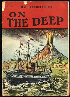 On The Deep; Or, The Missionary's Daughter. A Story of the Pacific Ocean. Beadle's Frontier Serie...