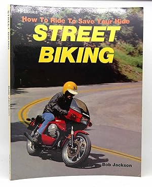 HOW TO RIDE TO SAVE YOUR LIFE STREET BIKING