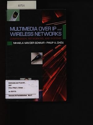 Imagen del vendedor de Multimedia over IP and wireless networks. Compression, networking, and systems,. a la venta por Antiquariat Bookfarm