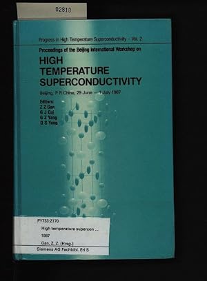 Image du vendeur pour Proceedings of the Beijing International Workshop on High Temperature Superconductivity. Beijing, PR China, 29 June - 1 July 1987,2. mis en vente par Antiquariat Bookfarm