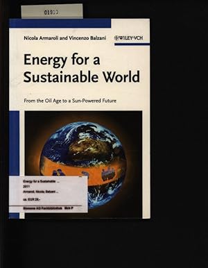 Bild des Verkufers fr Energy for a sustainable world. From the oil age to a sun-powered future,. zum Verkauf von Antiquariat Bookfarm