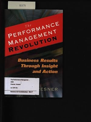 Image du vendeur pour The performance management revolution. Business results through insight and action. mis en vente par Antiquariat Bookfarm