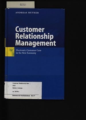 Seller image for Customer Relationship Management. Electronic Customer Care in the new economy ; with 8 tables. for sale by Antiquariat Bookfarm