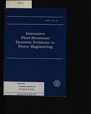 Image du vendeur pour Interactive fluid-structural dynamic Problems in power engineering. Pres. at the Joint Conference of the Pressure Vessels and Piping, Materials, Nuclear Engineering, Solar Energy Divisions of ASME. mis en vente par Antiquariat Bookfarm