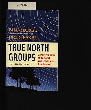 Bild des Verkufers fr True north groups. A powerful path to personal and leadership development. zum Verkauf von Antiquariat Bookfarm